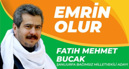 ŞANLIURFA BAĞIMSIZ MİLLETVEKİLİ ADAYI FATİH MEHMET BUCAK EMRİN OLUR SLOGANI İLE GÖNÜLLERDE TAHT KURDU