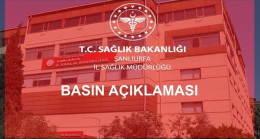 Şanlıurfa İl Sağlık Müdürlüğü`nden Basın Bilgilendirmesi