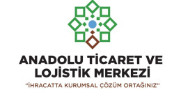 ANADOLU TİCARET VE LOJİSTİK MERKEZLERİ