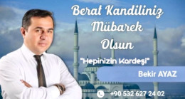 US-SEN GENEL BAŞKANI BEKİR AYAZ`DAN BERAT KANDİLİ MESAJI