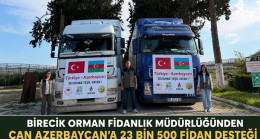 BİRECİK ORMAN FİDANLIK MÜDÜRLÜĞÜNDEN CAN AZERBAYCAN’A 23 BİN 500 FİDAN DESTEĞİ