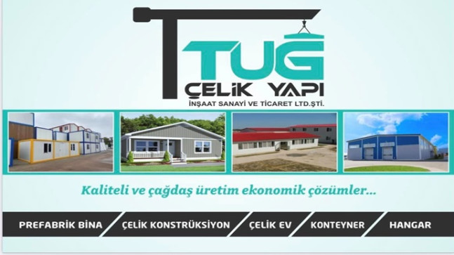 TuğÇelik Prefabrik Ev ve Konteyner imalatında hızlı ve güvenilir
