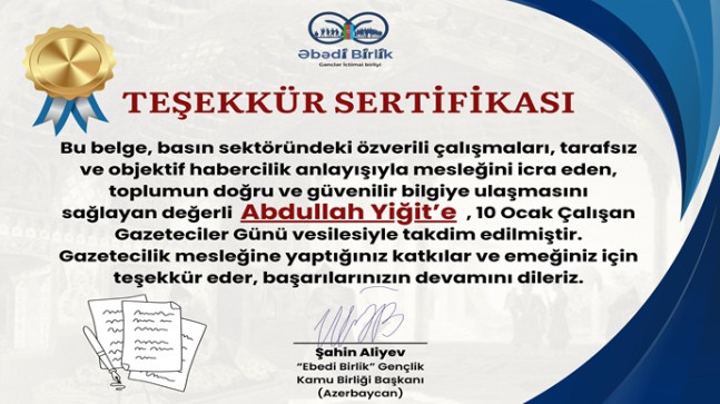 Ebedi Birlik Gençlik Kamu Birliği Başkanı Şahin Aliyev `den 1453 Kral Medya Yayın Grubu Başkanı Kral Gazeteci Abdullah Yiğit`e Teşekkür Sertifikası
