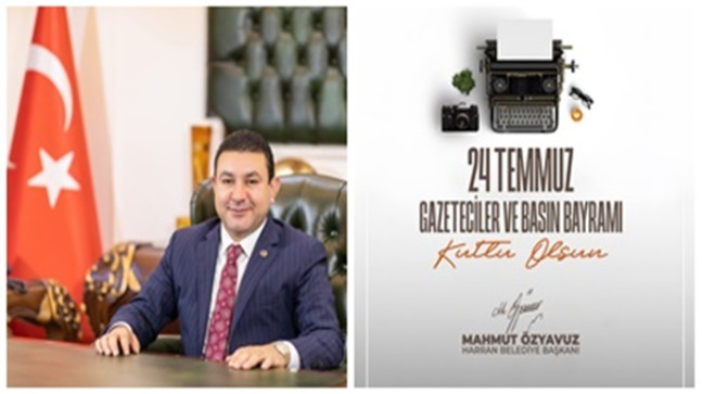 HARRAN BELEDİYE BAŞKANI MAHMUT ÖZYAVUZ’DAN 24 TEMMUZ GAZETECİLER VE BASIN BAYRAMI MESAJ
