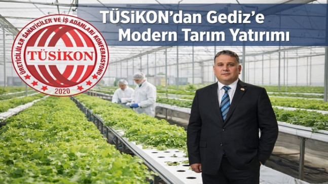 TÜSİKON’dan Tarımda Stratejik Hamle: Gediz’de Topraksız Tarım Yatırımı Başlıyor