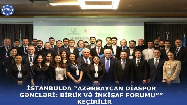 İstanbulda “Azərbaycan Diaspor Gəncləri: Birlik və İnkişaf Forumu” keçirilir