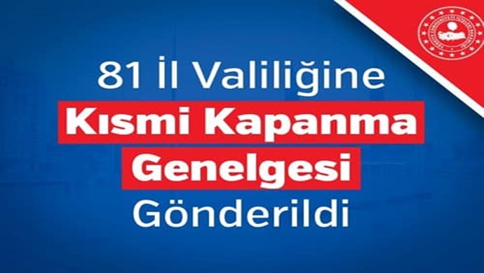 81 İl Valiliğine Kısmi Kapanma Genelgesi Gönderildi