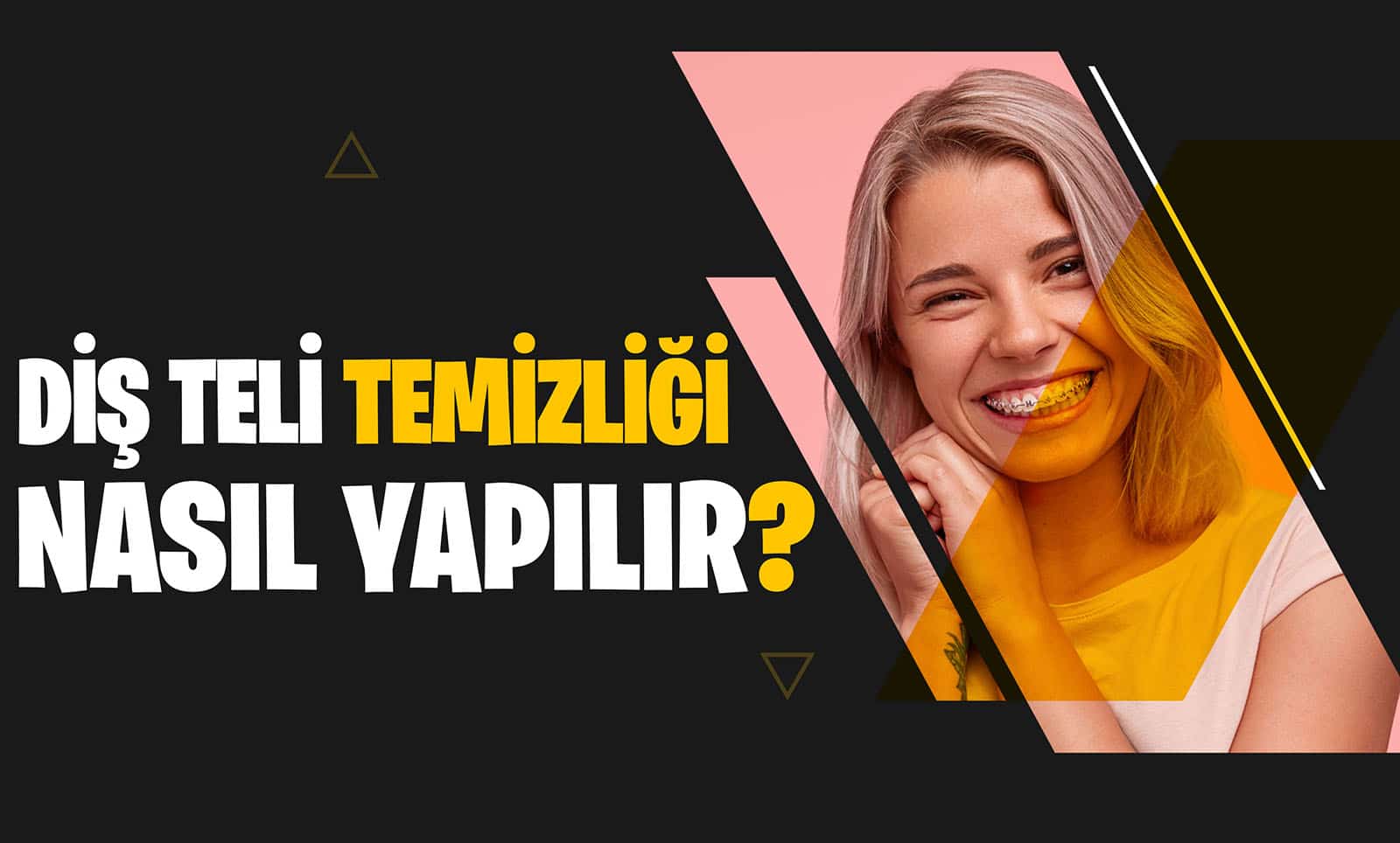 Diş Teli Temizliği Nasıl Yapılmalıdır?