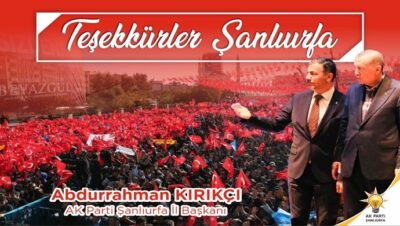 AK Parti Şanlıurfa İl Başkanı Abdurrahman Kırıkçı’dan miting teşekkürü
